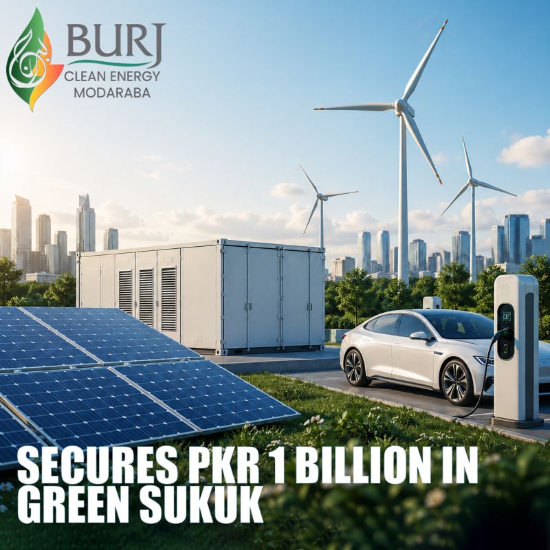 Burj Clean Energy Modaraba Raises PKR 1 Billion in Green Sukuk to Power Pakistan’s Sustainable Future. Burj Clean Energy Modaraba...